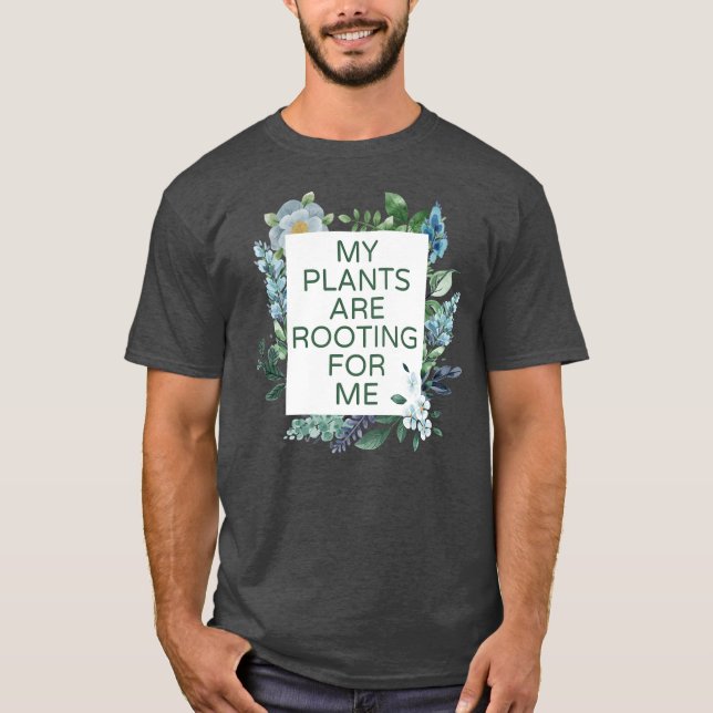 Meine Pflanze rutschen dafür, dass ich länger Pfla T-Shirt (Vorderseite)