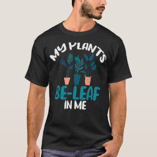 Meine Pflanze sind in meiner Gartenarbeit, Pflanze T-Shirt