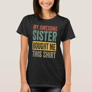 Meine Phantastische Schwester hat mich in diesem S T-Shirt