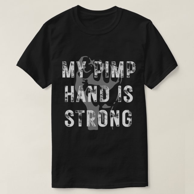 Meine Pimp-Hand ist stark witzig T-Shirt (Design vorne)
