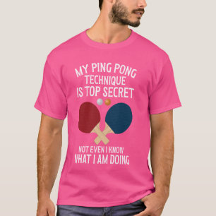 Meine Pingpong-Technik ist Top Secret Tischtennis