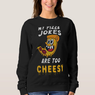 Meine Pizzajokes sind zu heiße Pizza mit Augen & T Sweatshirt