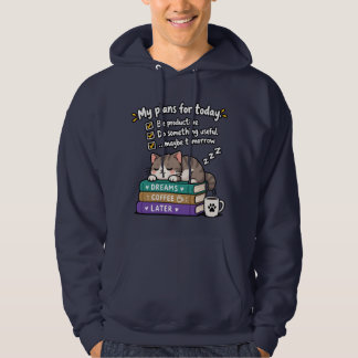 Meine Pläne für heute, vielleicht morgen Hoodie