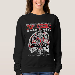 Meine Poker-Strategie ist für Poker und Karte ober Sweatshirt