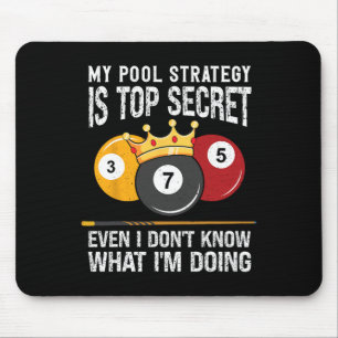 Meine Pool-Strategie ist Top Secret 8 Ball Pool Bi Mousepad