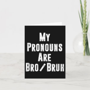 Meine Pronomen sind Bro Bruh Funny politisch incor Karte