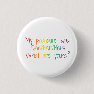 Meine Pronomina sind sie/sie/ihre - was sind Ihre? Button