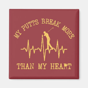 Meine Putts brechen mehr als mein Herz Funny Golf Magnet