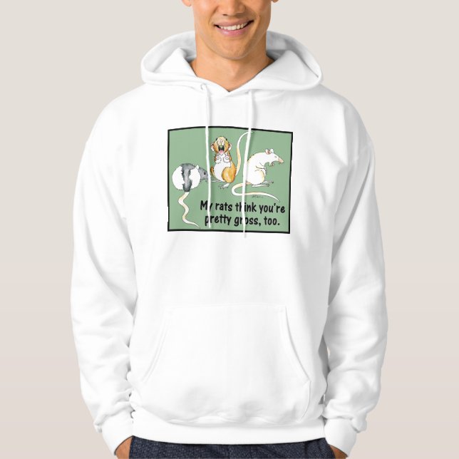 "Meine Ratte denken, dass Sie verdienen, auch" Hoodie (Vorderseite)