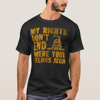 Meine Rechte enden nicht, wo deine Gefühle anfange T-Shirt
