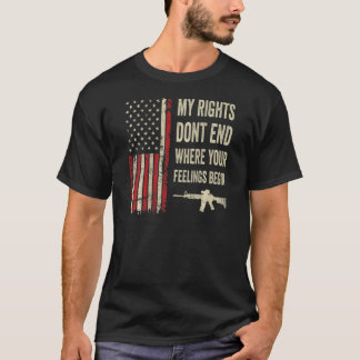 Meine Rechte enden nicht, wo Ihre Gefühle anfangen T-Shirt