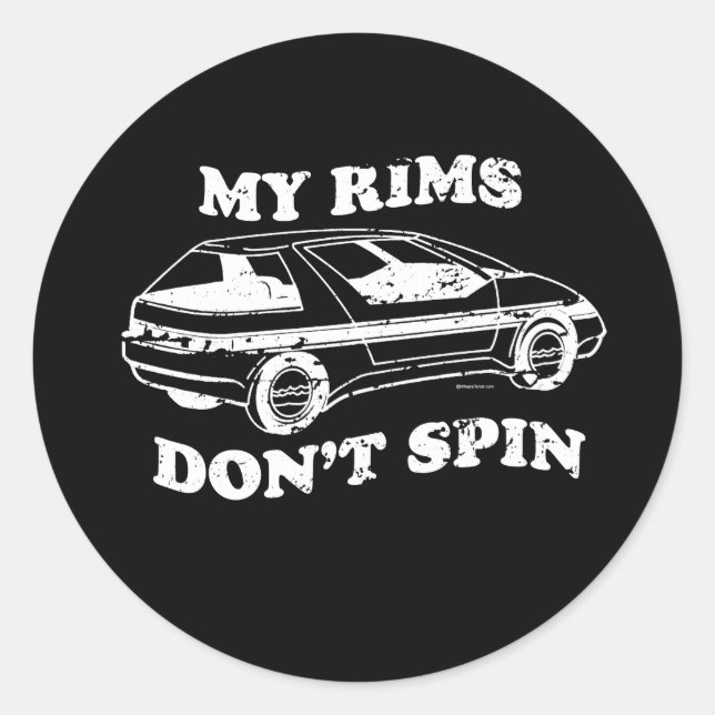 MEINE RIMS SPINNEN KEINEN T - Shirt Runder Aufkleber (Vorderseite)