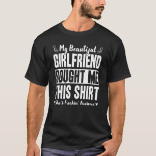 Meine schöne Freundin hat mir diesen Freund gekauf T-Shirt