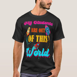 Meine Schüler sind aus diesem Weltraum-Raumschiff T-Shirt
