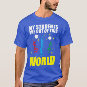 Meine Schüler sind aus diesem Weltraumlehrer (1 T-Shirt