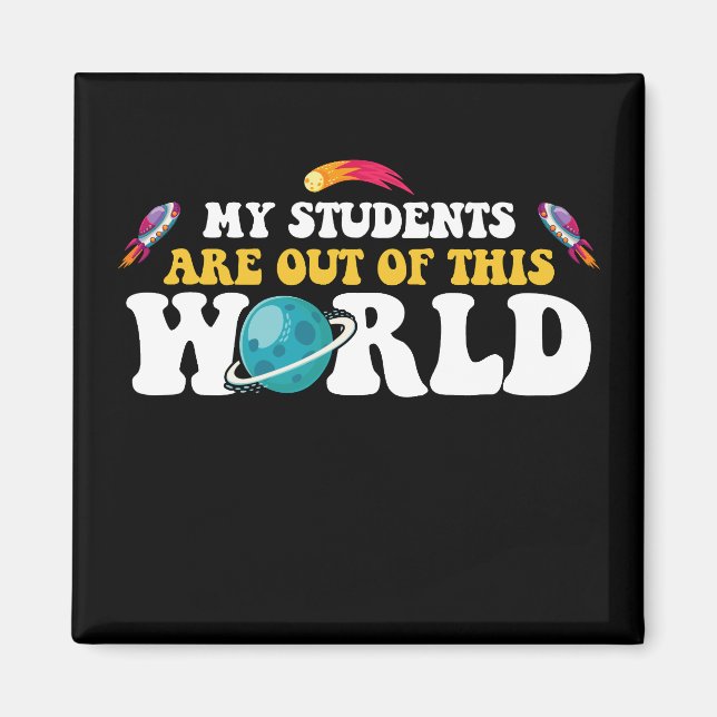 Meine Schüler sind aus dieser Welt heraus Magnet (Vorne)
