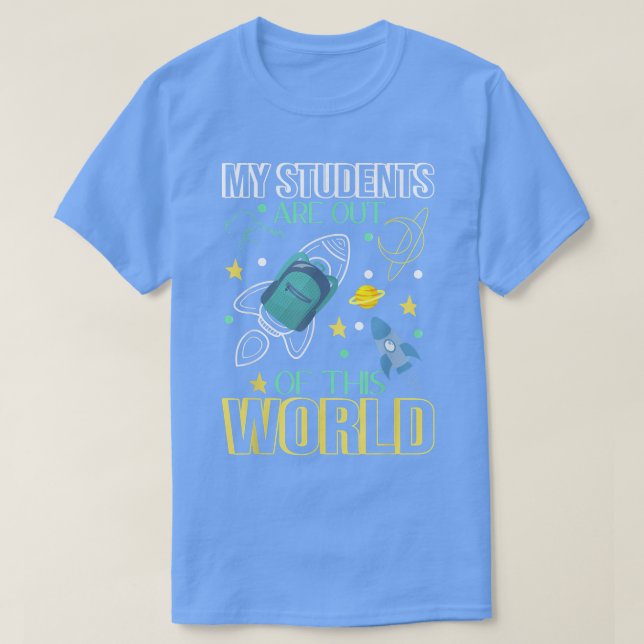 Meine Schüler sind aus dieser Welt, Wissenschaftsa T-Shirt (Design vorne)