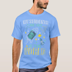 Meine Schüler sind aus dieser Welt, Wissenschaftsa T-Shirt
