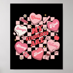 Meine Schüler sind genug würdige Valentinsgrüße fü Poster