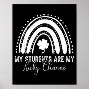 Meine Schüler sind meine Glücksbringer Lehrer St. Poster