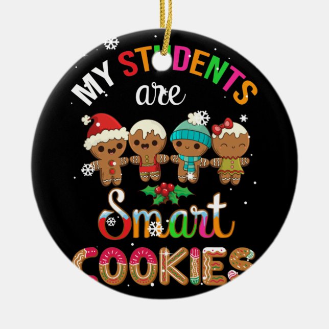 Meine Schüler sind Smart Cookies Weihnachtslehrer Keramik Ornament (Vorne)