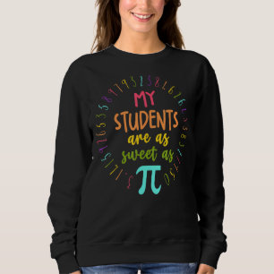Meine Schüler sind so süß wie Pi Pre-K Lehrer Funn Sweatshirt