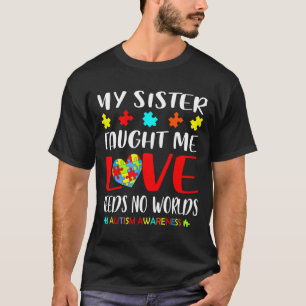 Meine Schwester brachte mir Autismus-Bewusstsein i T-Shirt