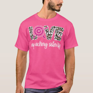 Meine Schwester, die das Leben eines Bogenschützen T-Shirt