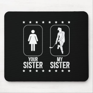 Meine Schwester Feldhockey Bruder eines Feldhockey Mousepad