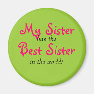 "Meine Schwester hat das Magnet der Besten Schwest