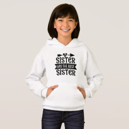 Meine Schwester hat die beste Schwester - Schweste Hoodie