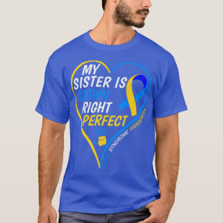 Meine Schwester hat die richtige PerfectDown-Syndr T-Shirt