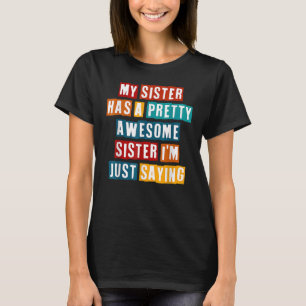 Meine Schwester hat eine Hübsche Phantastische Sch T-Shirt