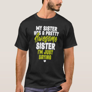 Meine Schwester hat eine Hübsche Phantastische Sch T-Shirt