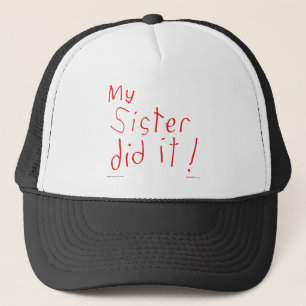 Meine Schwester hat es getan! Kappe