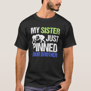 Meine Schwester hat gerade deinen Bruder-Wrestling T-Shirt