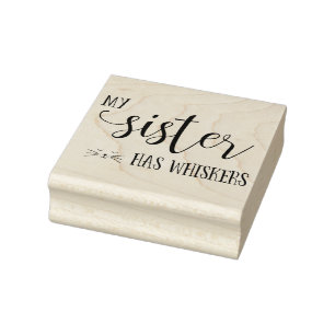 Meine Schwester hat Whiskers Typografie Gummistempel