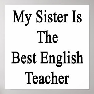 Meine Schwester ist die beste Englischlehrerin Poster