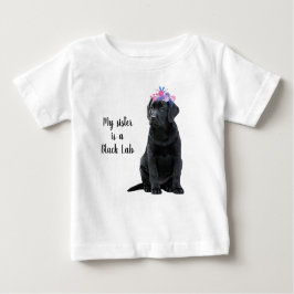 Meine Schwester ist ein schwarzes Labor - ein schw Baby T-shirt
