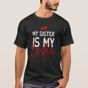 Meine Schwester ist meine beste Freundin im Bestie T-Shirt