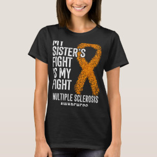 Meine Schwester kämpft gegen Multiple Sklerose a T-Shirt