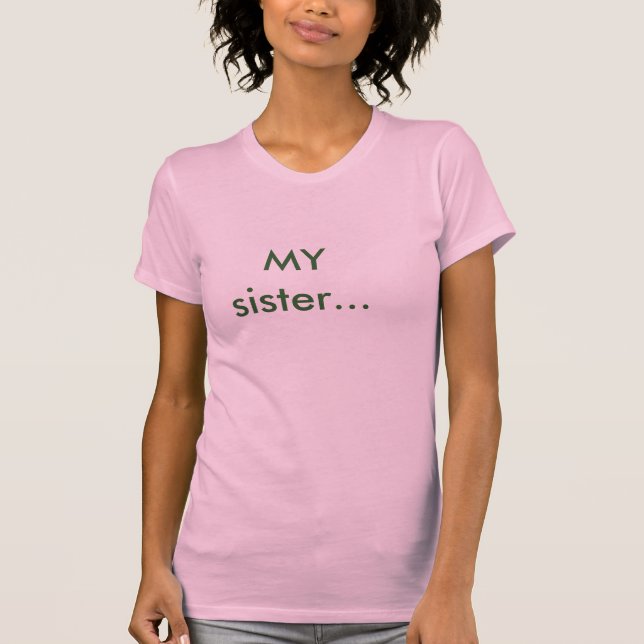 MEINE Schwester… T-Shirt (Vorderseite)