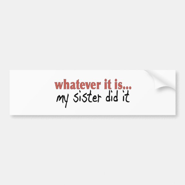 Meine Schwester tat es Autoaufkleber (Vorne)