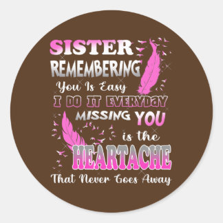 Meine Schwester Vermisst, dass du eine Herzschmerz Runder Aufkleber