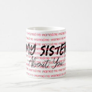 Meine Schwester warnte mich vor deiner Tasse