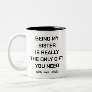 Meine Schwester zu sein, ist wirklich das einzige  Zweifarbige Tasse