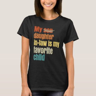 Meine Schwiegertochter ist mein Lieblingskind 1 T-Shirt