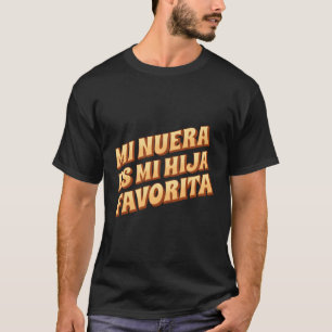 Meine Schwiegertochter ist mein Lieblingskind NUER T-Shirt