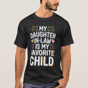 Meine Schwiegertochter ist mein Lieblingskind Süß T-Shirt
