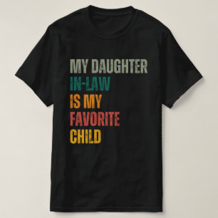 Meine Schwiegertochter ist mein Lieblingskind T-Shirt